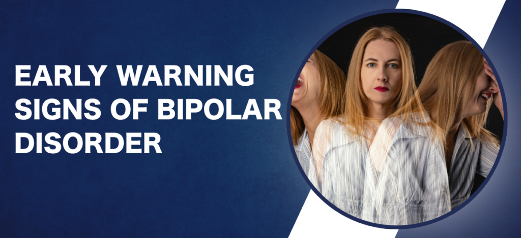 Early Warning Signs of Bipolar Disorder