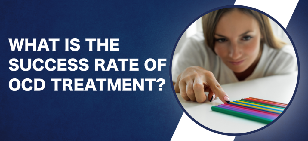 What Is the Success Rate of OCD Treatment