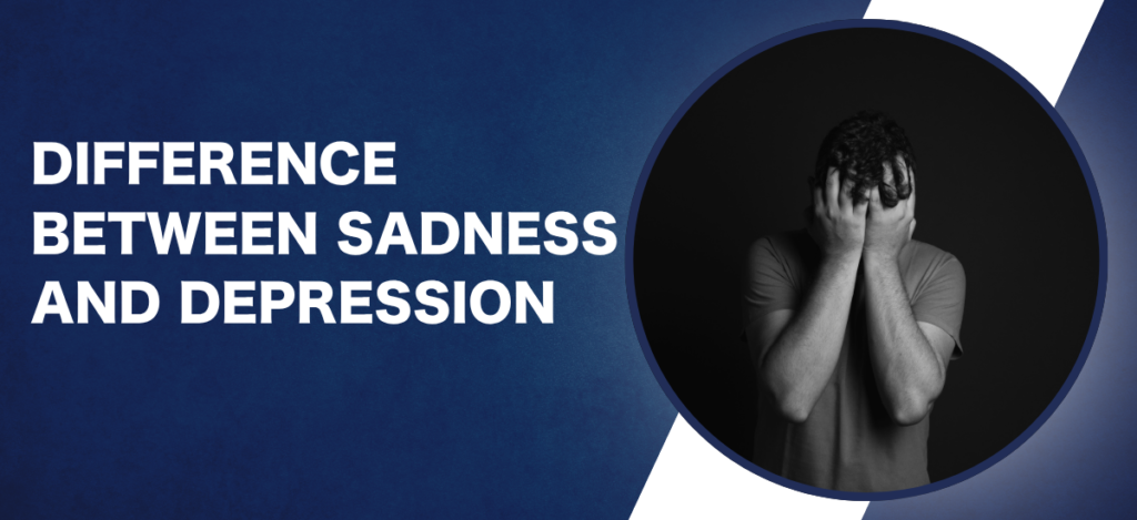 Difference Between Sadness and Depression