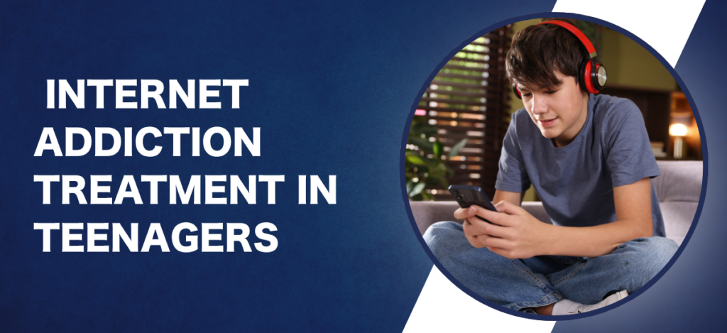 Internet Addiction Treatment in Teenagers