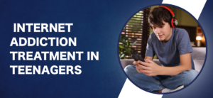 Internet Addiction Treatment in Teenagers
