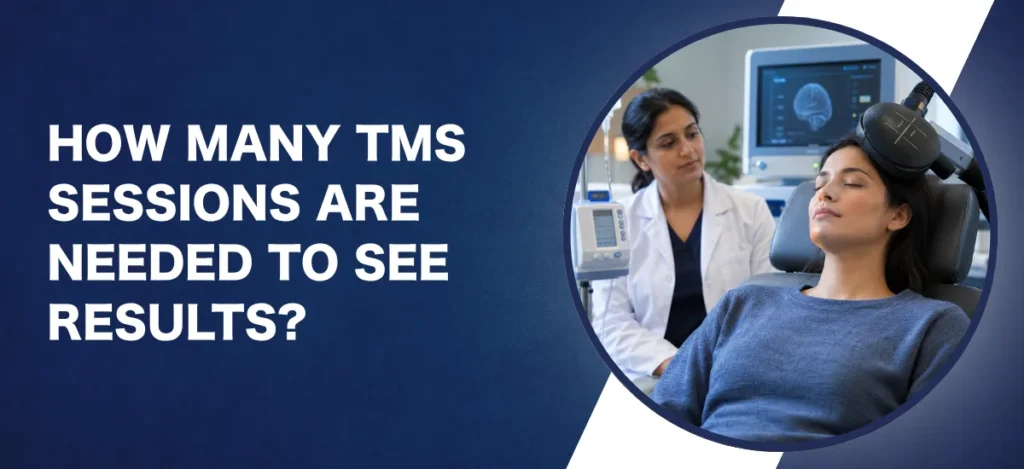 How Many TMS Sessions Are Needed to See Results